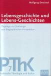 Lebensgeschichte und Lebens-Geschichten - Zugänge zur Seelsorge aus biographischer Perspektive