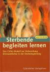 Sterbende begleiten lernen: Das Celler Modell zur Vorbereitung Ehrenamtlicher in der Sterbebegleitung