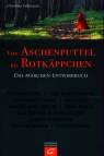 Von Aschenputtel bis Rotkäppchen - Das Märchen-Entwirrbuch