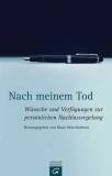 Nach meinem Tod - Wünsche und Verfügungen zur persönlichen Nachlassregelung