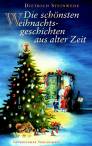 Die schönsten Weihnachtsgeschichten aus alter Zeit - 
