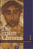 Die ersten Christen - Sozialgeschichte des Christentums, Band 1
