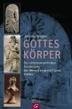 Gottes Körper - Zur alttestamentlichen Vorstellung der Menschengestaltigkeit Gottes