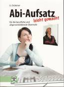 Abi-Aufsatz leicht gemacht - Für die berufliche und allgemeinbildende Oberstufe
