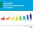 KurzCHECK Motorische Entwicklung von Kindern - 