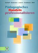 Pädagogisches Handeln professionalisieren - Sozialpädagogische Theorie und Praxis für die Erzieherausbildung