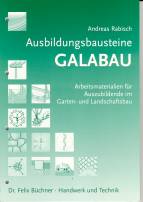 Ausbildungsbausteine GALABAU - Arbeitsmaterialien für Auszubildende im Garten- und Landschaftsbau