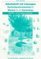 Arbeitsheft mit Lösungen Gartenbaufachwerker/in, Werker/in im Gartenbau - Garten- und Landschaftsbau
