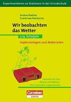 Experimentieren an Stationen in der Grundschule: Wir beobachten das Wetter 3./4. Schuljahr. Kopiervorlagen und Materialien