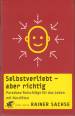 Selbstverliebt - aber richtig - Paradoxe Ratschläge für das Leben mit Narzißten