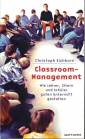 Classroom-Management: Wie Lehrer, Eltern und Sch&uuml;ler guten Unterricht gestalten