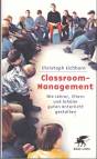 Classroom-Management: Wie Lehrer, Eltern und Sch&uuml;ler guten Unterricht gestalten