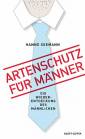 Artenschutz für Männer - Die Wiederentdeckung des Männlichen