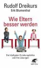 Wie Eltern besser werden - Die häufigsten Erziehungsfehler und ihre Lösungen