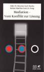 Mediation - Vom Konflikt zur Lösung - 
