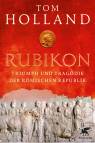 Rubikon: Triumph und Trag&ouml;die der R&ouml;mischen Republik