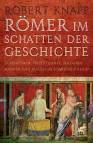 Römer im Schatten der Geschichte - Gladiatoren, Prostituierte, Soldaten: Männer und Frauen im Römischen Reich