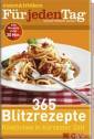 365 Blitzrezepte - Köstliches in kürzester Zeit