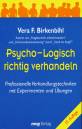 Psycho-Logisch richtig verhandeln - Professionelle Verhandlungstechniken mit Experimenten und Übungen