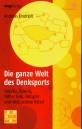 Die ganze Welt des Denksports - Sudoku, Kakuro, Slither Link, Oktogon und viele andere Rätsel
