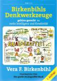 Birkenbihls Denkwerkzeuge - gehirn-gerecht zu mehr Intelligenz und Kreativität