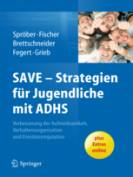 SAVE - Strategien für Jugendliche mit ADHS - Verbesserung der Aufmerksamkeit, der Verhaltensorganisation und Emotionsregulation