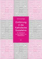 Einführung in die Katholische Soziallehre - Ein Arbeitsbuch für das Gruppen- und Selbststudium