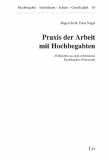 Praxis der Arbeit mit Hochbegabten - 25 Berichte aus dem Arbeitskreis Hochbegabte/Potenziale