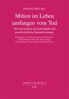 Mitten im Leben umfangen vom Tod - Tod und Sterben als individuelle und gesellschaftliche Herausforderung