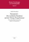 Neonatizid - Die rechtliche Reaktion auf die Tötung Neugeborener  - Eine strafrechtliche Untersuchung anhand von Aktenanalysen