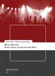 Metal Matters - Heavy Metal als Kultur und Welt 