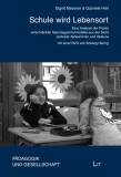 Schule wird Lebensort - Eine Analyse der Praxis verschränkter Ganztagsschulmodelle aus der Sicht zentraler Akteurinnen und Akteure. Mit einer DVD von Solveig Haring