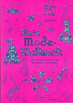 Mein Modemalbuch - Über 100 tolle Entwürfe zum Weitermalen und Gestalten