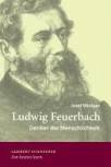 Ludwig Feuerbach - Denker der Menschlichkeit