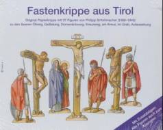 Fastenkrippe aus Tirol, 4 Bögen - Original Papierkrippe mit 37 Figuren von Philipp Schuhmacher  (1866-1940) zu den Szenen Ölberg, Geißelung, Dornenkrönung, Kreuzweg, am Kreuz, im Grab, Auferstehung