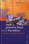 Und jenseits liegt kein Paradies - 