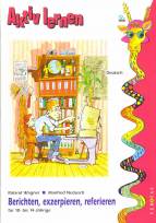 Berichten, exzerpieren, referieren - für 10- bis 14-Jährige