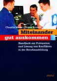 Mieinander gut auskommen - Handbuch zur Prävention und Lösung von Konflikten in der Berufsausbildung