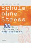 99 Tipps für genervte SchülerInnen - 