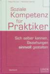 Soziale Kompetenz für Praktiker - Sich selber kennen, Beziehungen sinnvoll gestalten