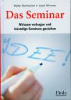 Das Seminar - Wirksam vortragen und lebendige Seminare gestalten