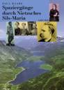 Spaziergänge durch Nietzsches Sils-Maria - 