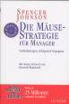 Die Mäuse-Strategie für Manager - Veränderungen erfolgreich begegnen 