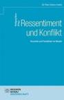Ressentiment und Konflikt - Vorurteile und Feindbilder im Wandel