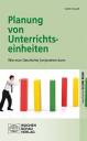 Planung von Unterrichtseinheiten: Wie man Geschichte (an)ordnen kann