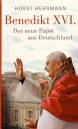 Benedikt XVI. - Der neue Papst aus Deutschland