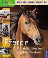 Pferde - Von edlen Rassen und wilden Reitern