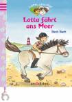 Lotta und Knuffel - Lotta f&auml;hrt ans Meer