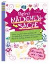 Reine Mädchensache - Alles, was im Leben wichtig ist: Freundschaft, Körper, Liebe & Jungs, Mode & Styling, Schule & Familie