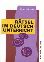 Rätsel im Deutschunterricht - Für die Sekundarstufe 1